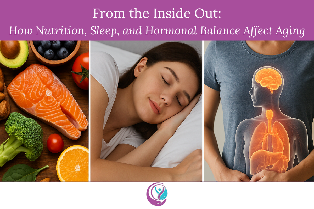 From the Inside Out How Nutrition, Sleep, and Hormonal Balance Affect Aging